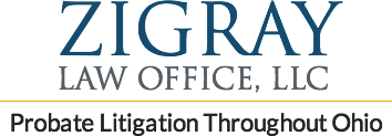 Zigray Law Office, LLC | Probate Litigation Throughout Ohio